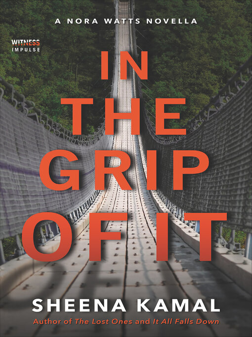 Title details for In the Grip of It by Sheena Kamal - Available